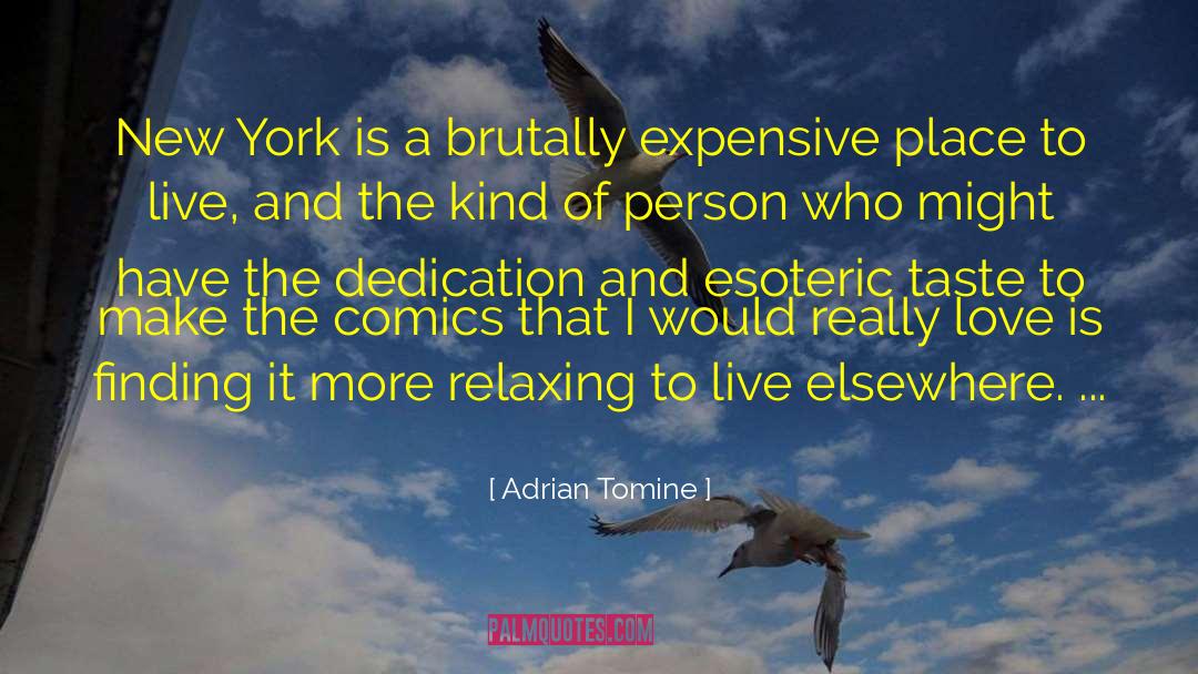 Adrian Tomine Quotes: New York is a brutally