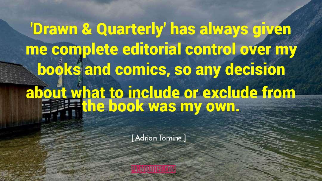 Adrian Tomine Quotes: 'Drawn & Quarterly' has always