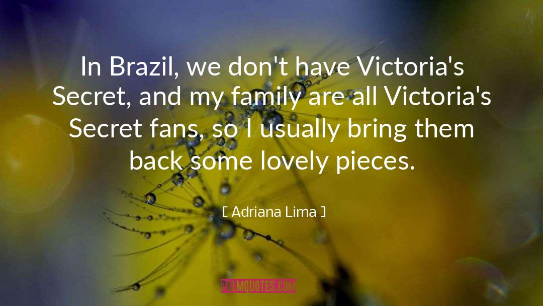 Adriana Lima Quotes: In Brazil, we don't have