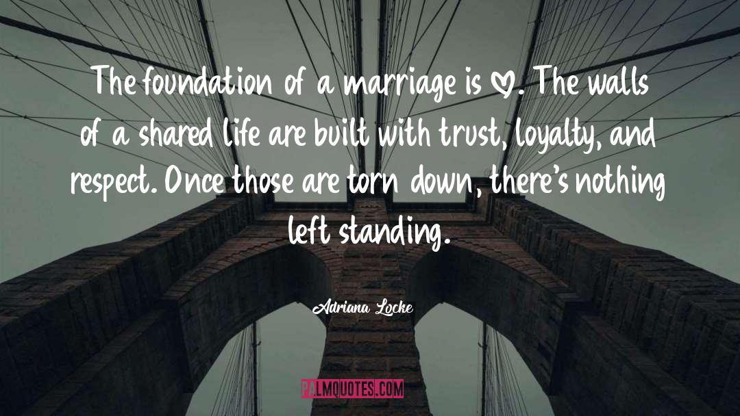Adriana Locke Quotes: The foundation of a marriage