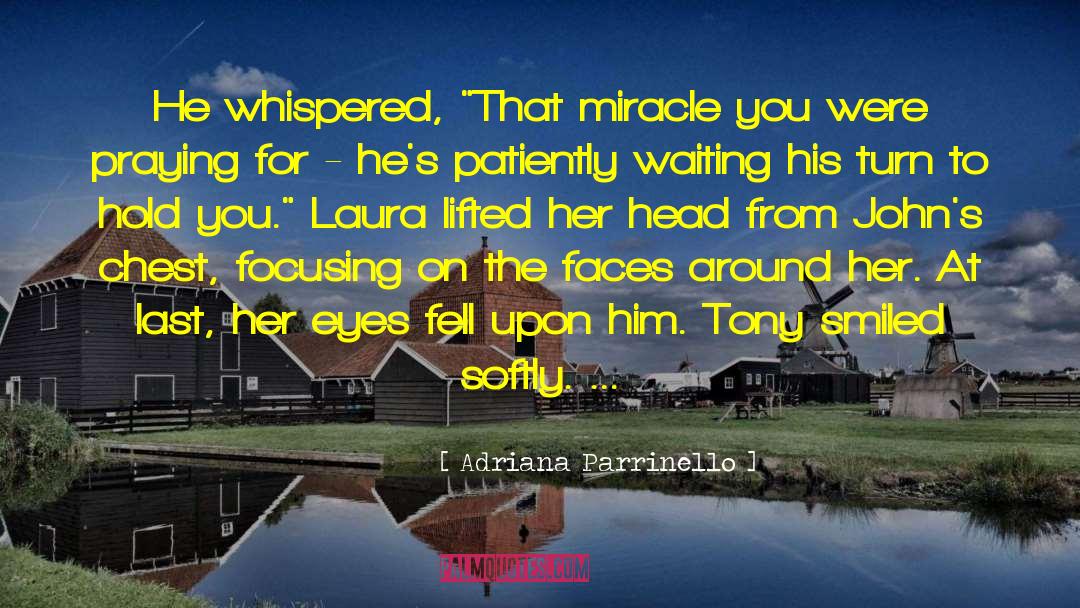 Adriana Parrinello Quotes: He whispered, 