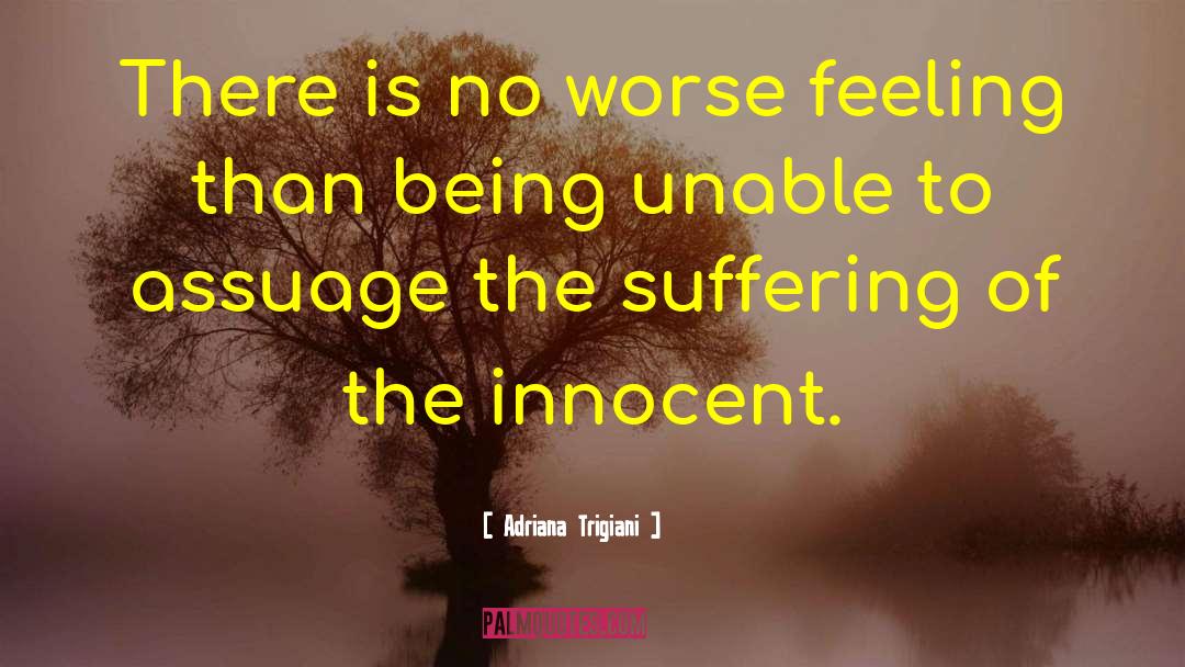 Adriana Trigiani Quotes: There is no worse feeling