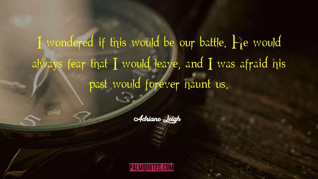 Adriane Leigh Quotes: I wondered if this would