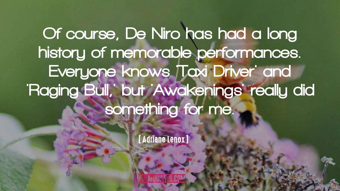 Adriane Lenox Quotes: Of course, De Niro has