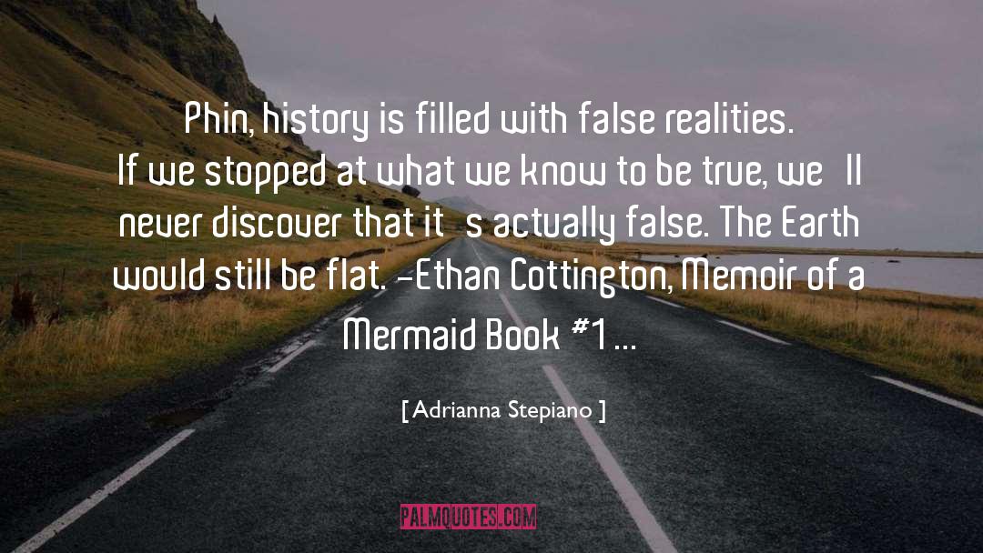 Adrianna Stepiano Quotes: Phin, history is filled with