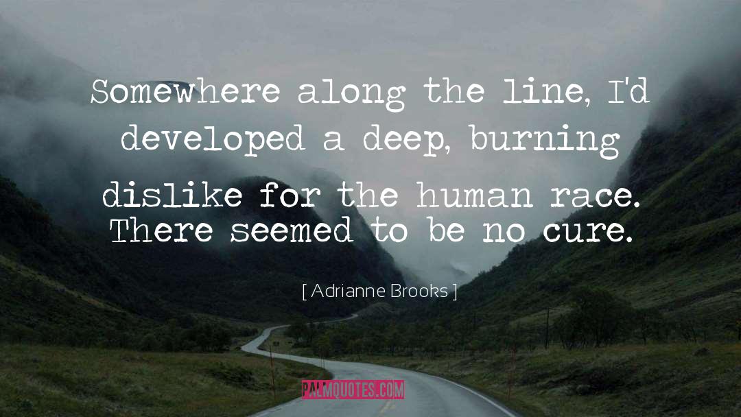 Adrianne Brooks Quotes: Somewhere along the line, I'd