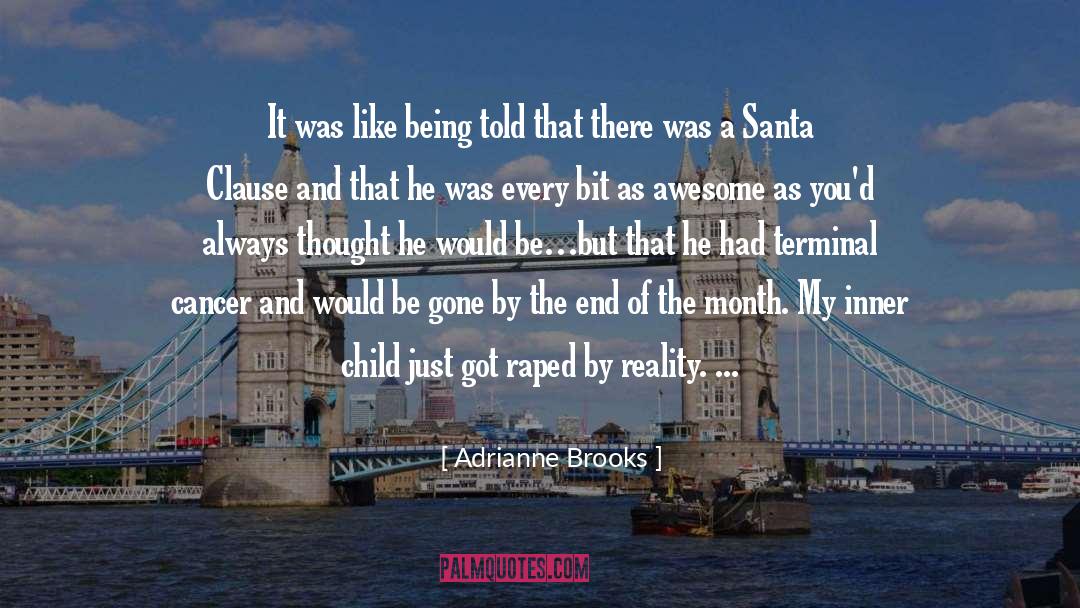 Adrianne Brooks Quotes: It was like being told