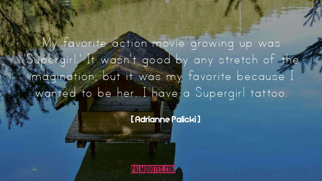 Adrianne Palicki Quotes: My favorite action movie growing