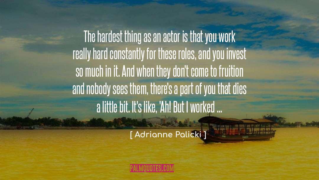 Adrianne Palicki Quotes: The hardest thing as an