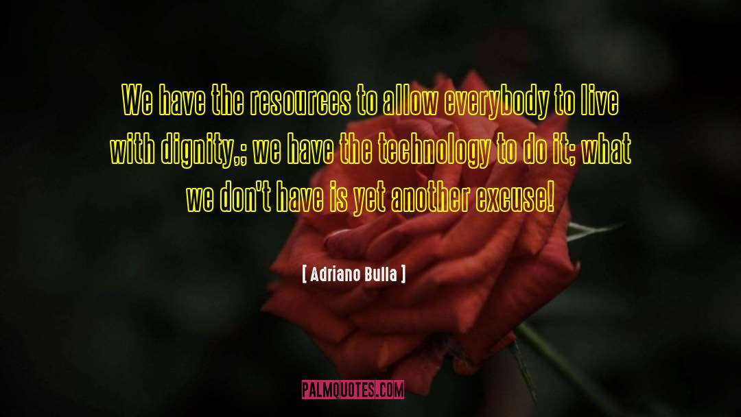 Adriano Bulla Quotes: We have the resources to