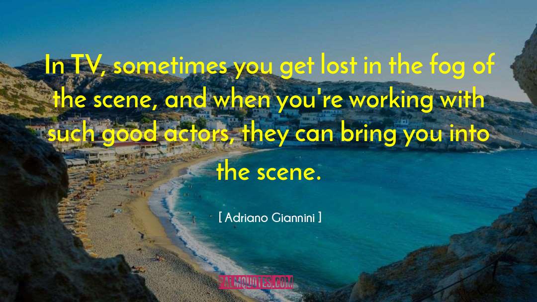 Adriano Giannini Quotes: In TV, sometimes you get