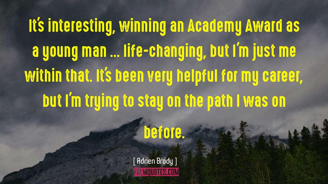 Adrien Brody Quotes: It's interesting, winning an Academy