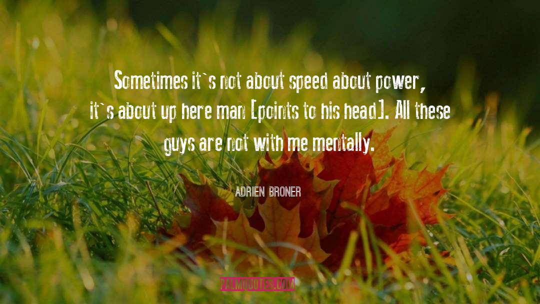 Adrien Broner Quotes: Sometimes it's not about speed