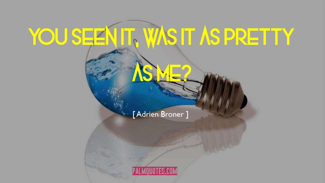 Adrien Broner Quotes: You seen it, was it