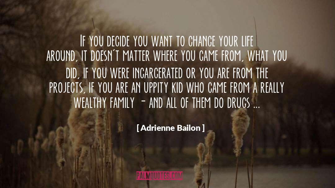 Adrienne Bailon Quotes: If you decide you want