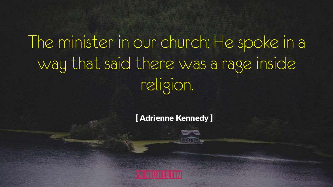 Adrienne Kennedy Quotes: The minister in our church: