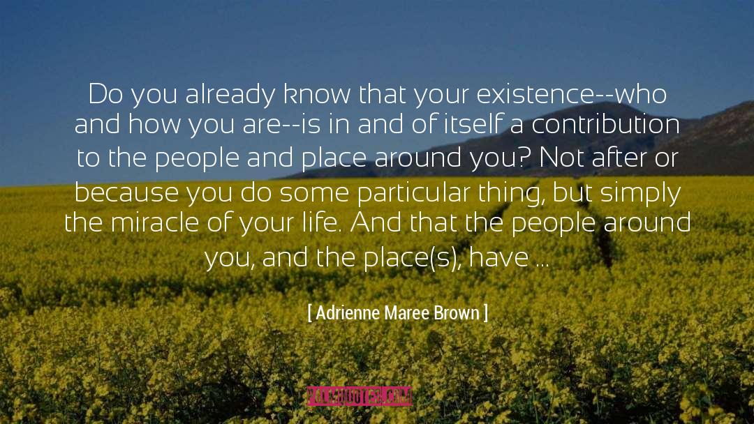 Adrienne Maree Brown Quotes: Do you already know that