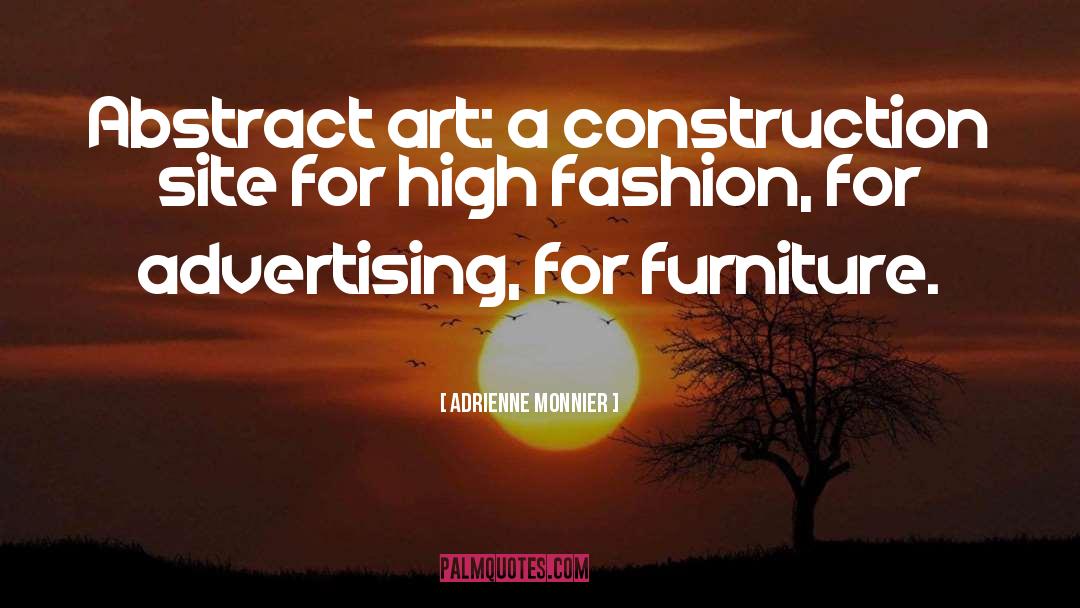 Adrienne Monnier Quotes: Abstract art: a construction site