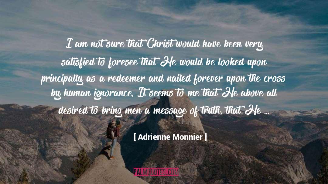 Adrienne Monnier Quotes: I am not sure that