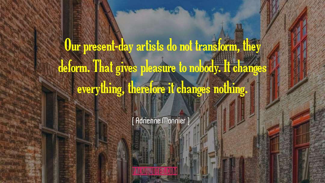 Adrienne Monnier Quotes: Our present-day artists do not