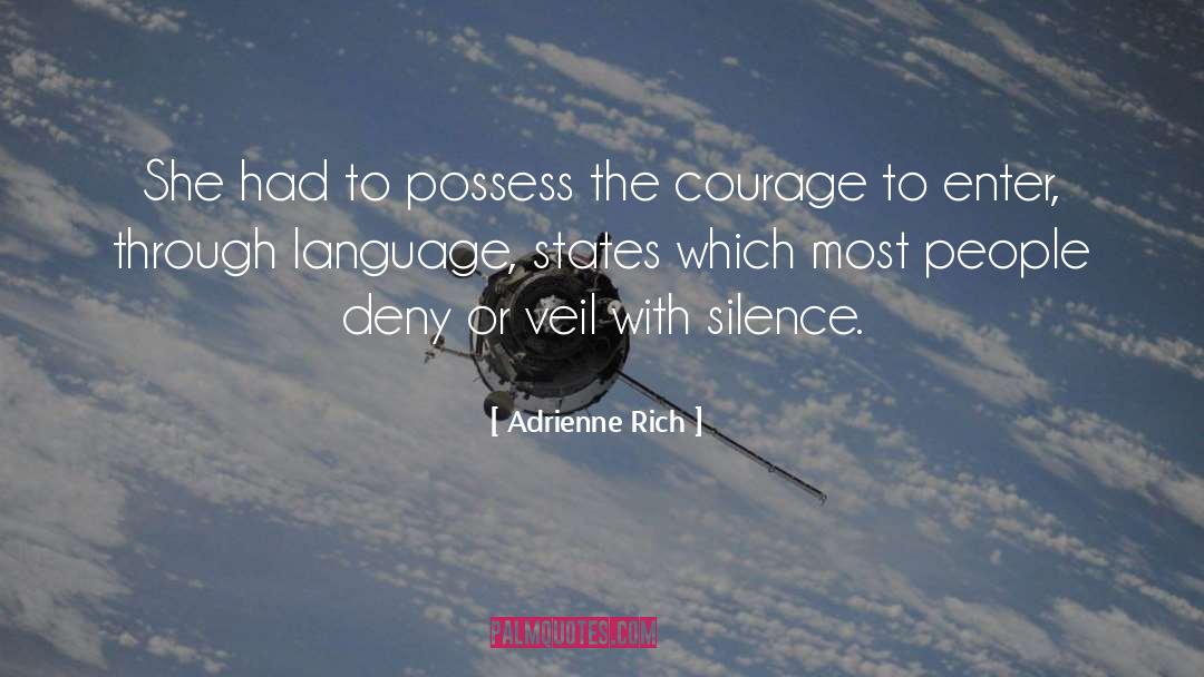 Adrienne Rich Quotes: She had to possess the