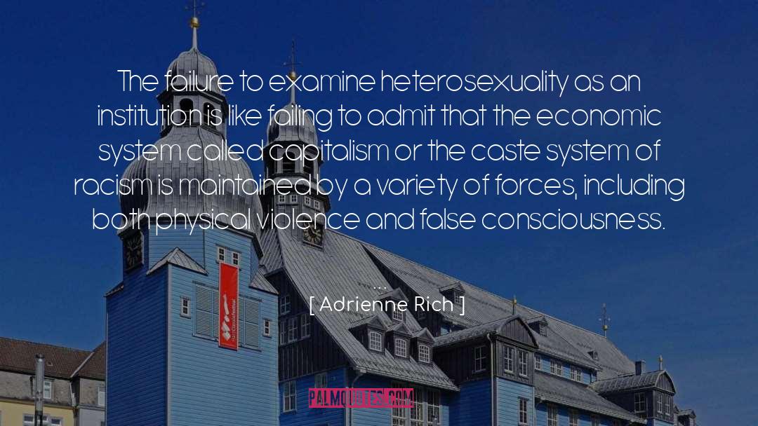 Adrienne Rich Quotes: The failure to examine heterosexuality