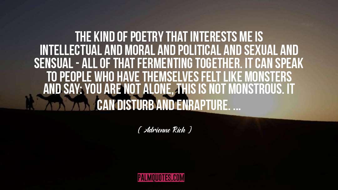 Adrienne Rich Quotes: The kind of poetry that