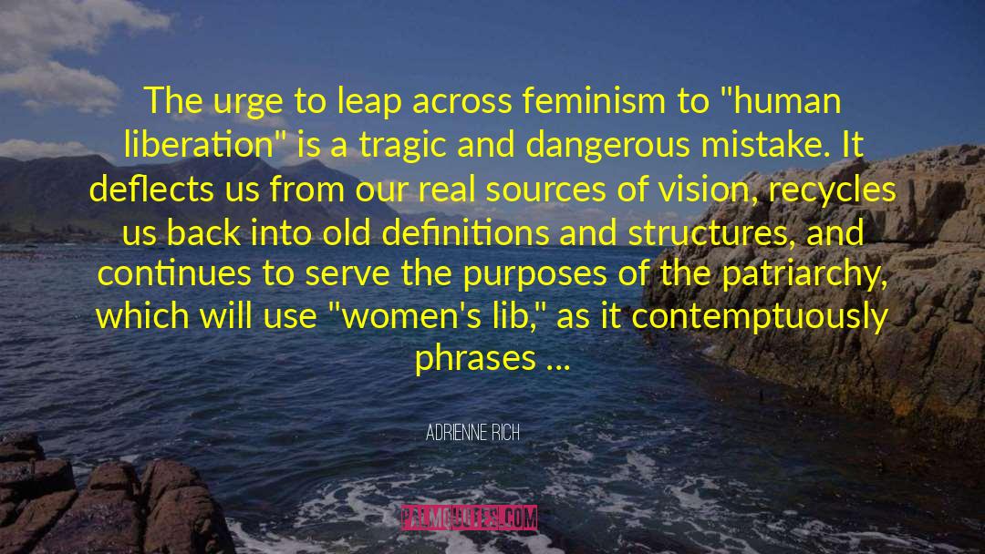 Adrienne Rich Quotes: The urge to leap across