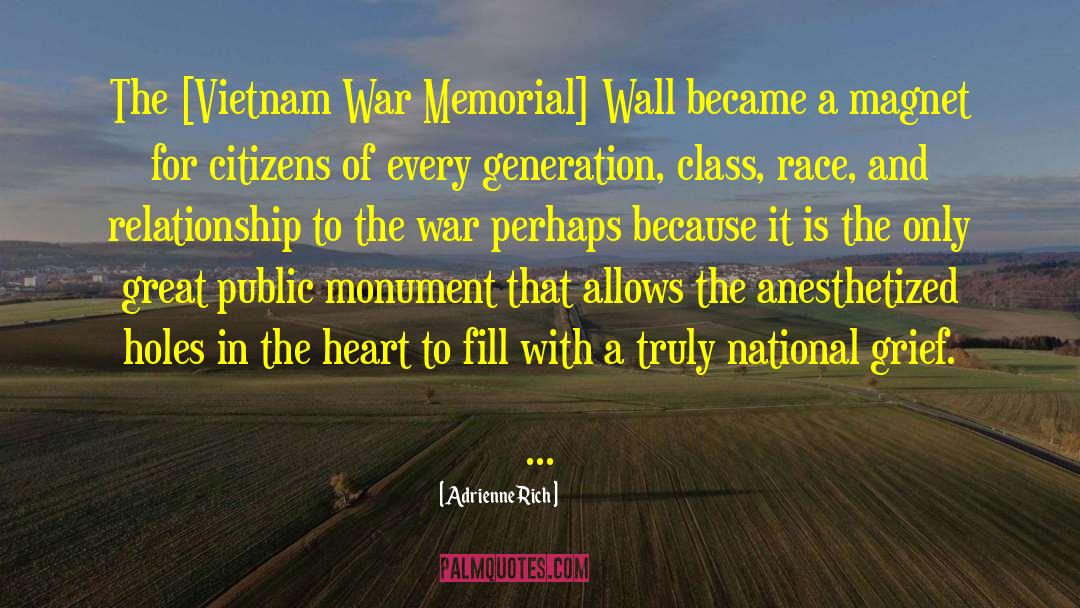 Adrienne Rich Quotes: The [Vietnam War Memorial] Wall