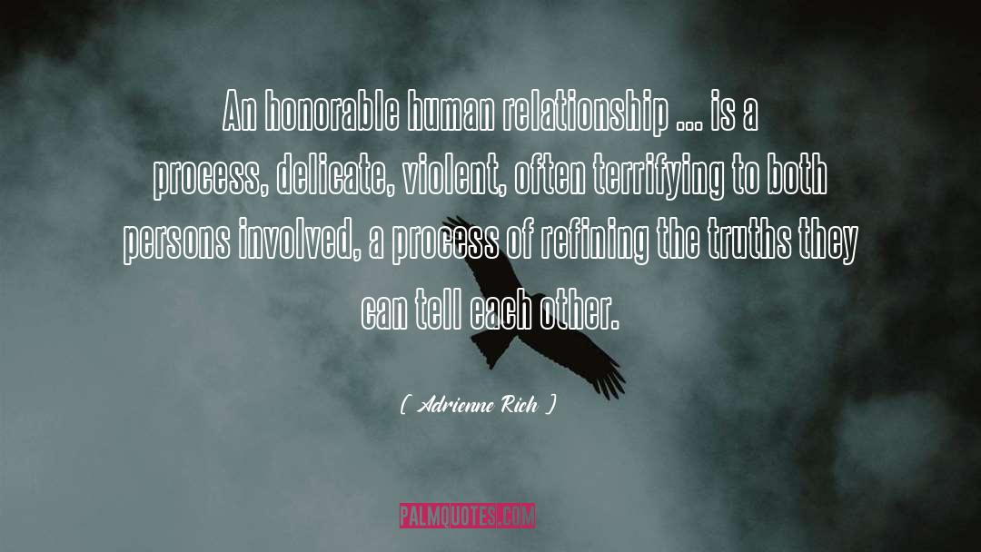 Adrienne Rich Quotes: An honorable human relationship ...