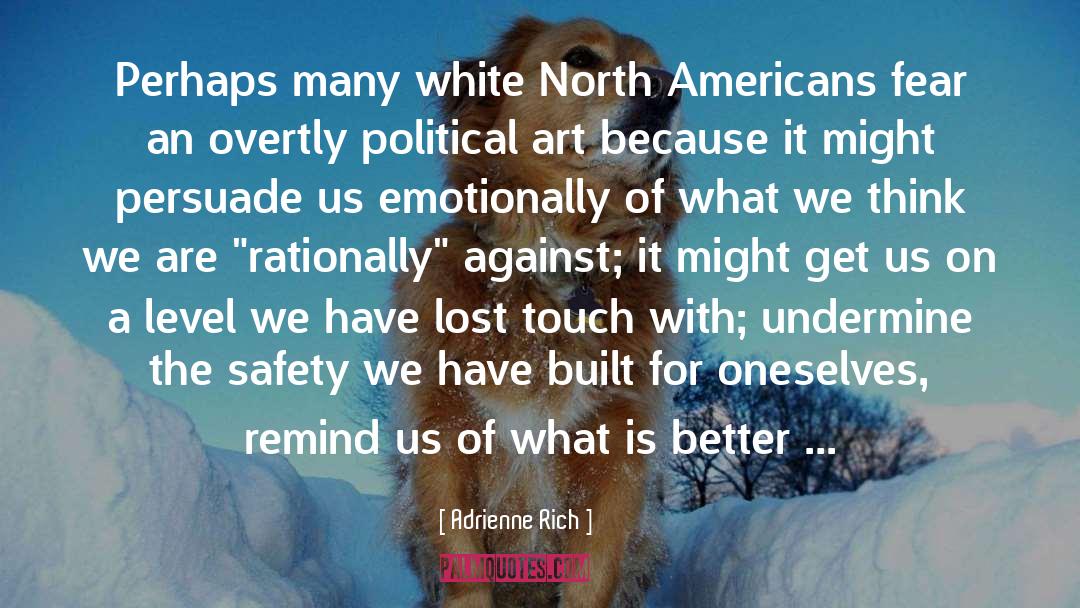 Adrienne Rich Quotes: Perhaps many white North Americans