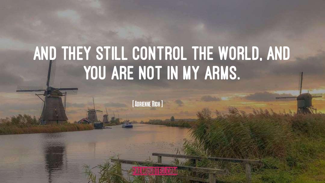 Adrienne Rich Quotes: and they still control the