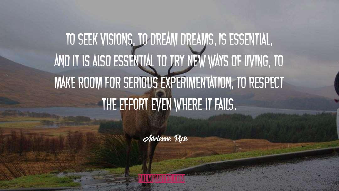Adrienne Rich Quotes: To seek visions, to dream
