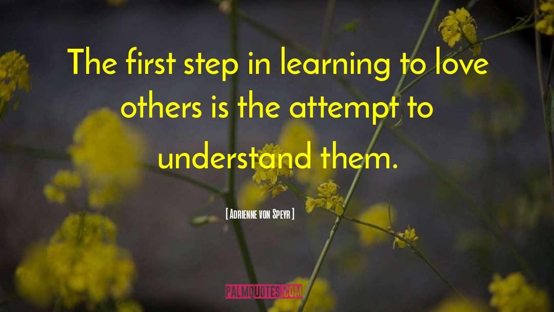 Adrienne Von Speyr Quotes: The first step in learning