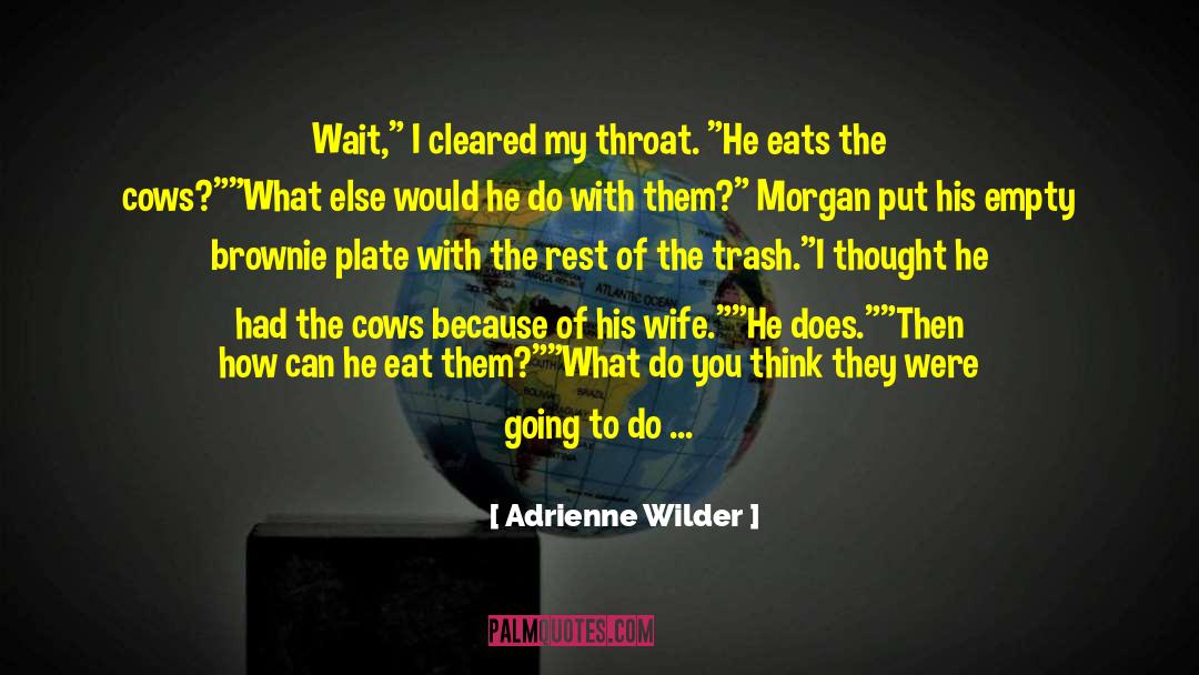 Adrienne Wilder Quotes: Wait,