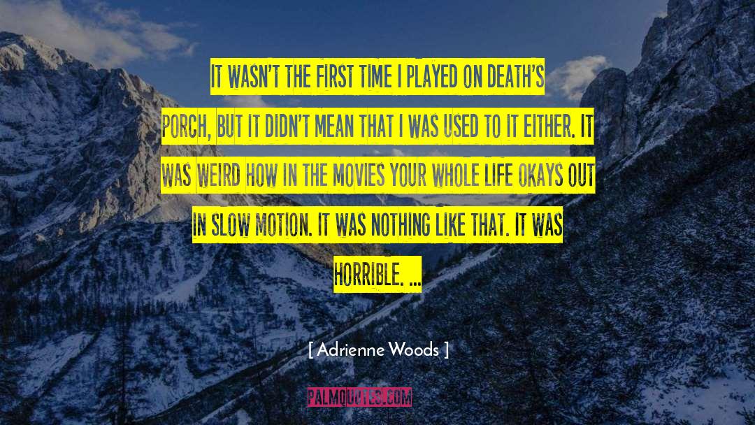 Adrienne Woods Quotes: It wasn't the first time
