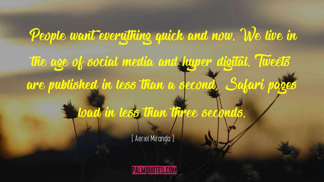 Aeriel Miranda Quotes: People want everything quick and