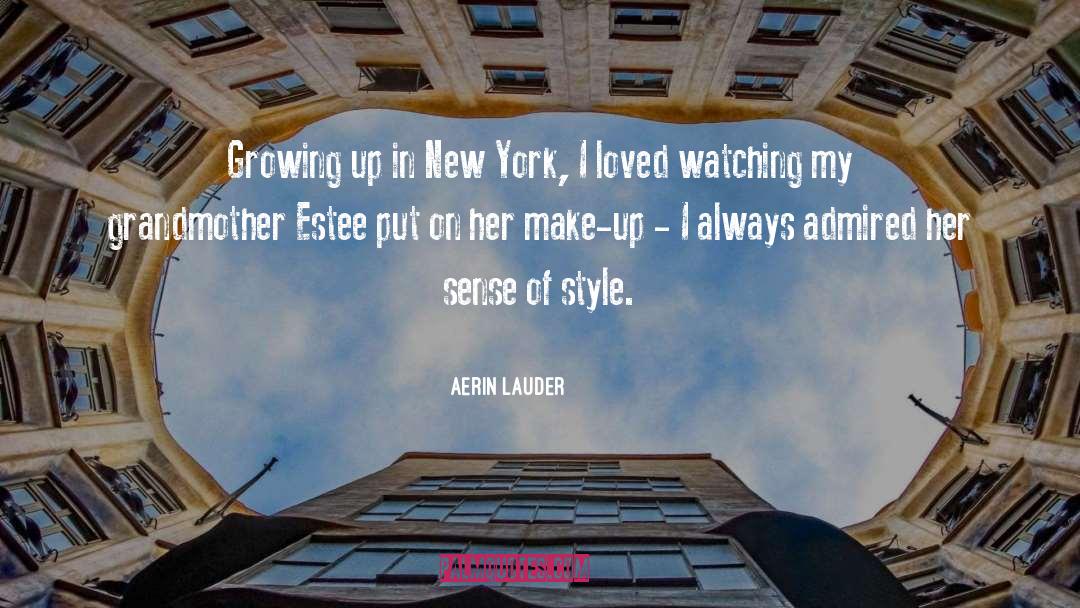 Aerin Lauder Quotes: Growing up in New York,