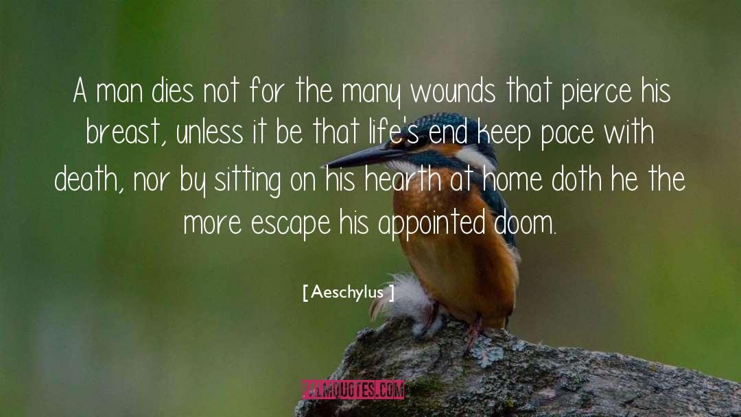 Aeschylus Quotes: A man dies not for