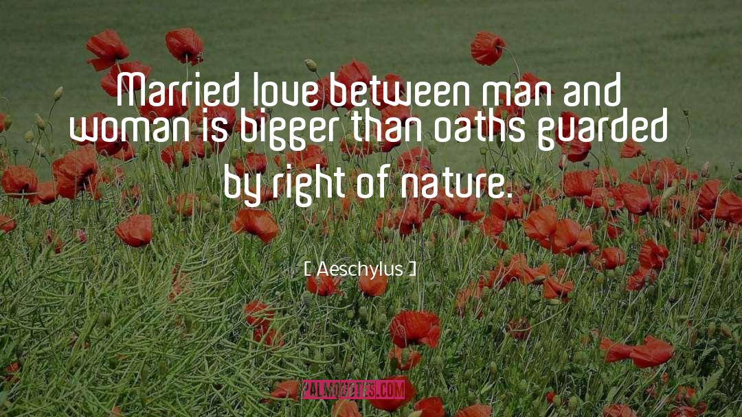 Aeschylus Quotes: Married love between man and