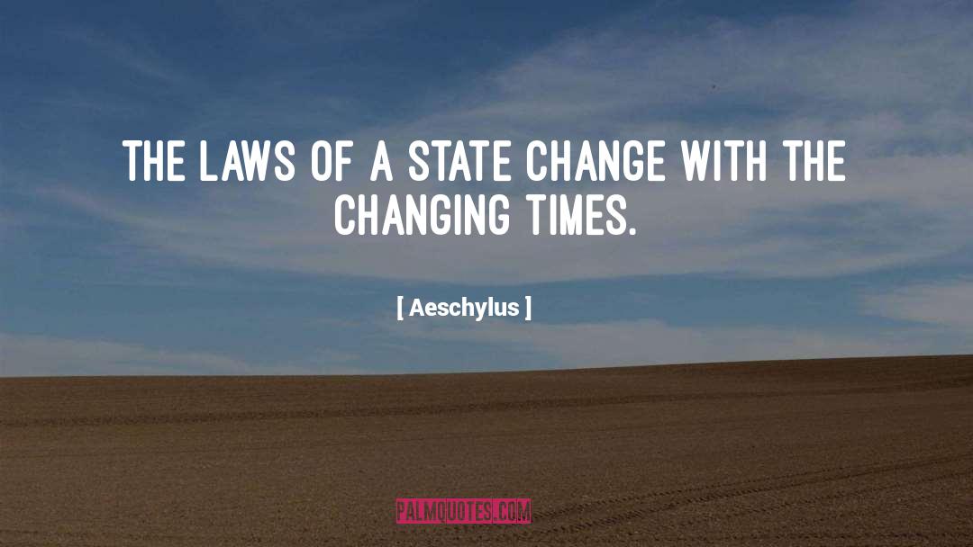 Aeschylus Quotes: The laws of a state