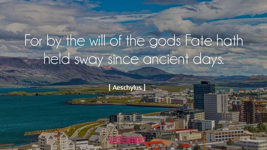 Aeschylus Quotes: For by the will of
