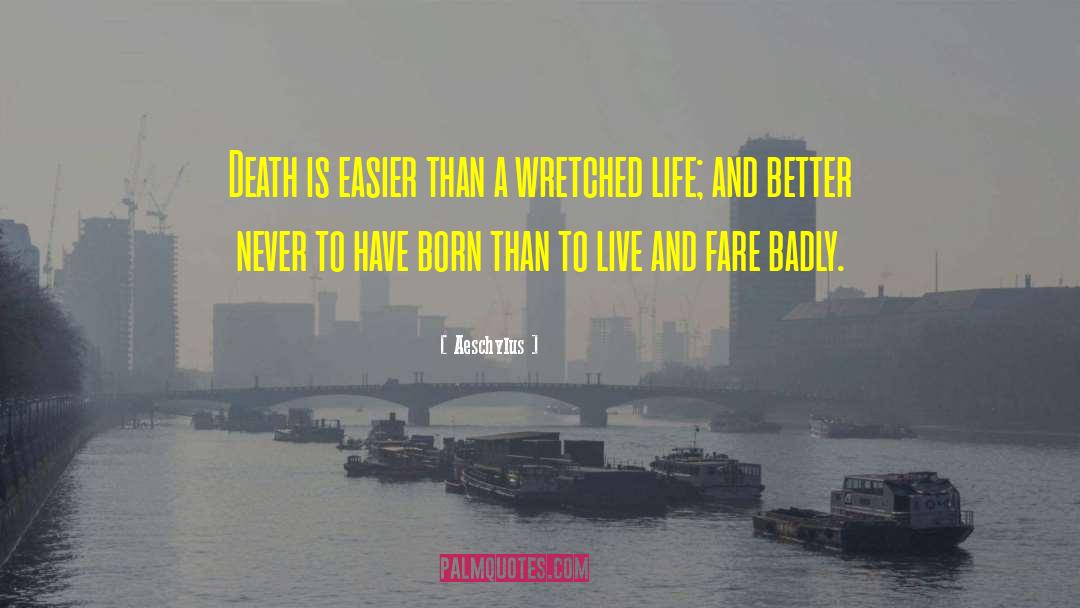 Aeschylus Quotes: Death is easier than a