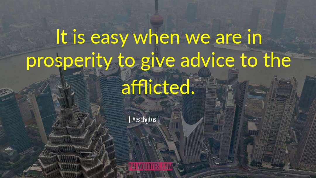 Aeschylus Quotes: It is easy when we