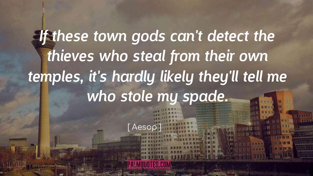 Aesop Quotes: If these town gods can't