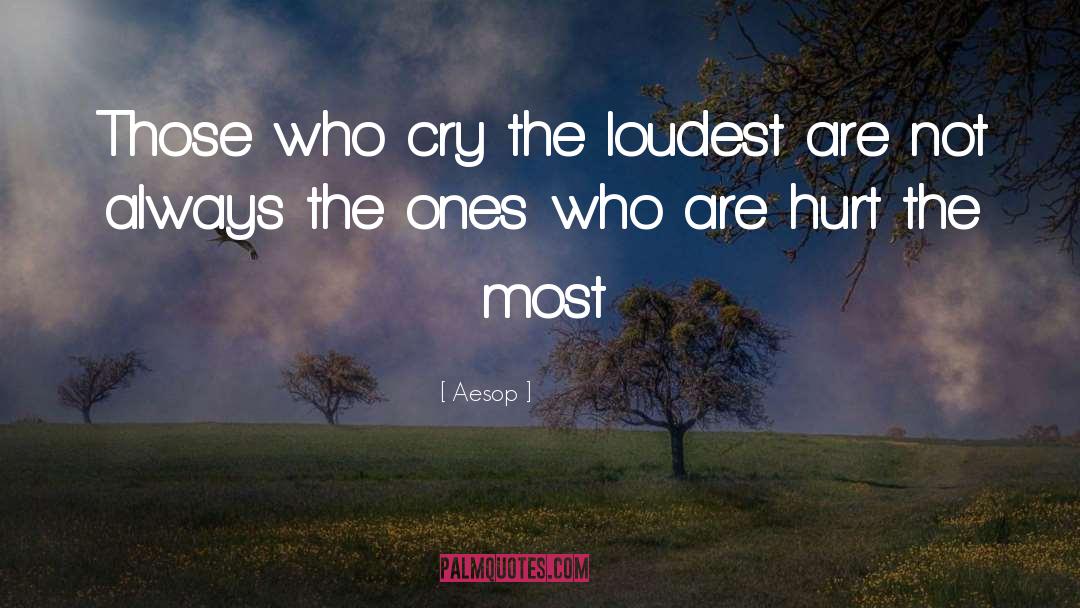 Aesop Quotes: Those who cry the loudest