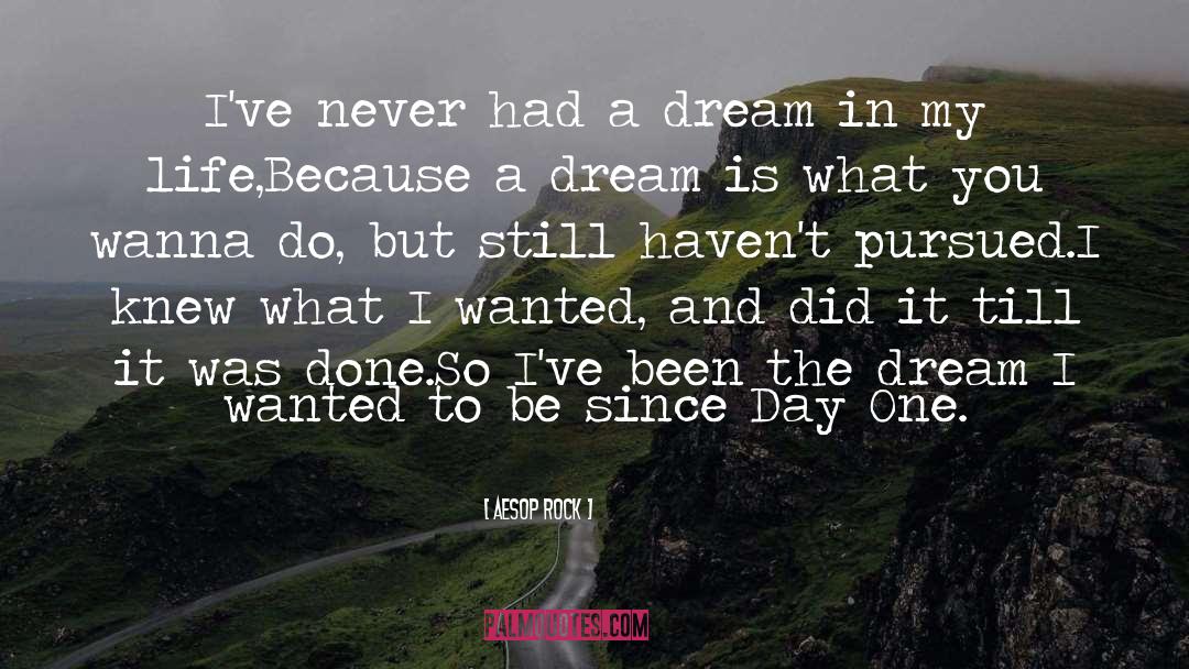 Aesop Rock Quotes: I've never had a dream