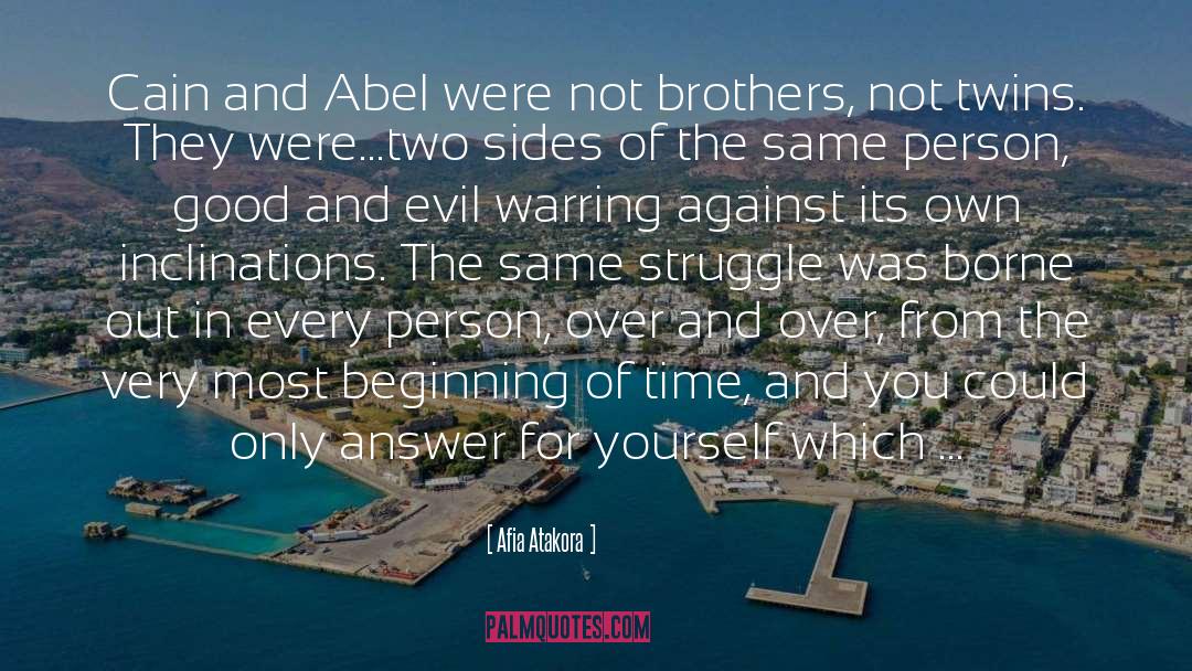 Afia Atakora Quotes: Cain and Abel were not