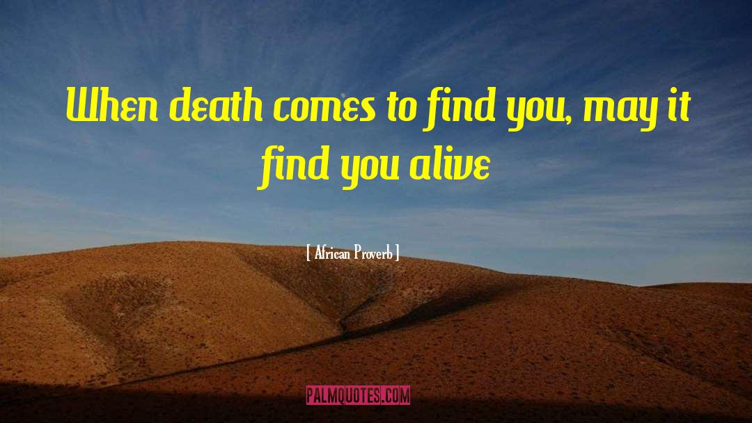African Proverb Quotes: When death comes to find