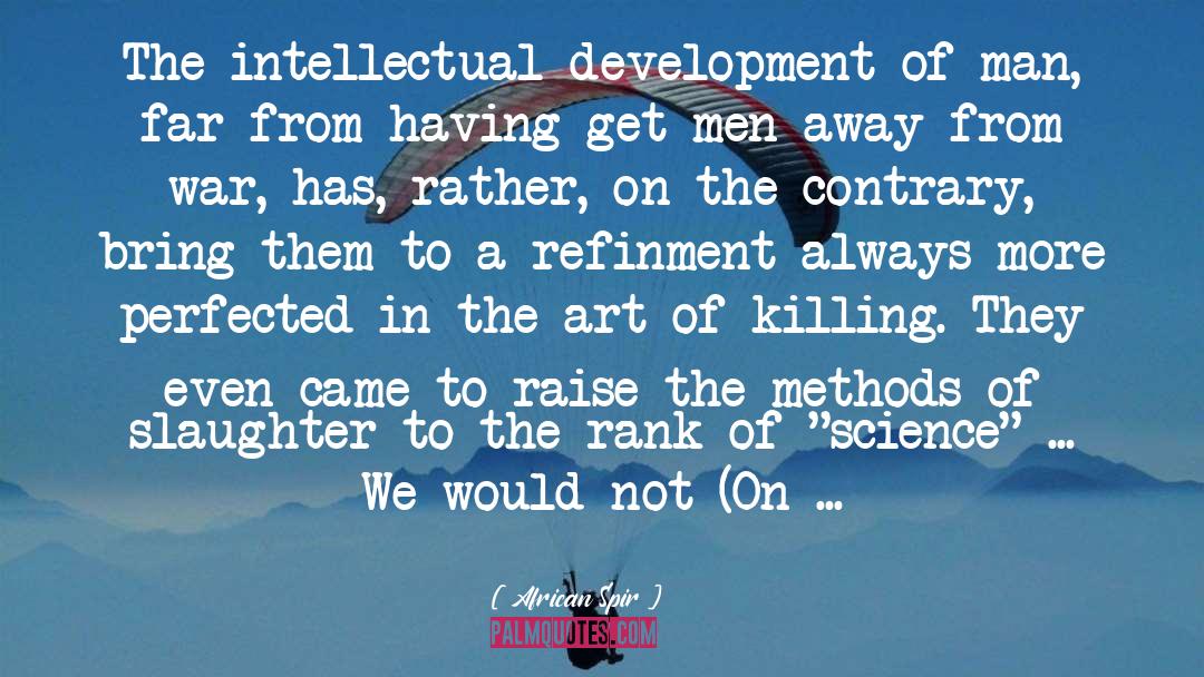African Spir Quotes: The intellectual development of man,